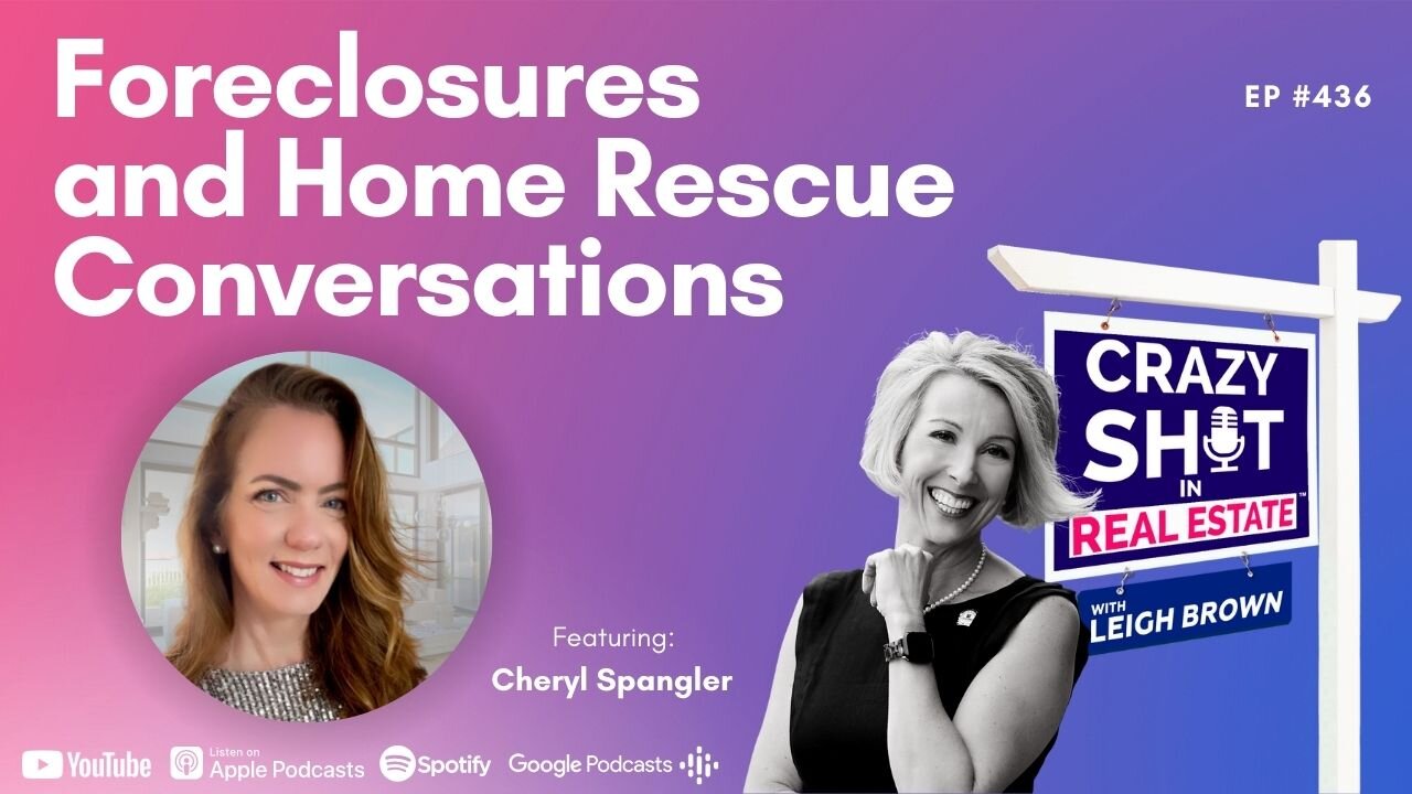 Foreclosures and Home Rescue Conversations with Cheryl Spangler