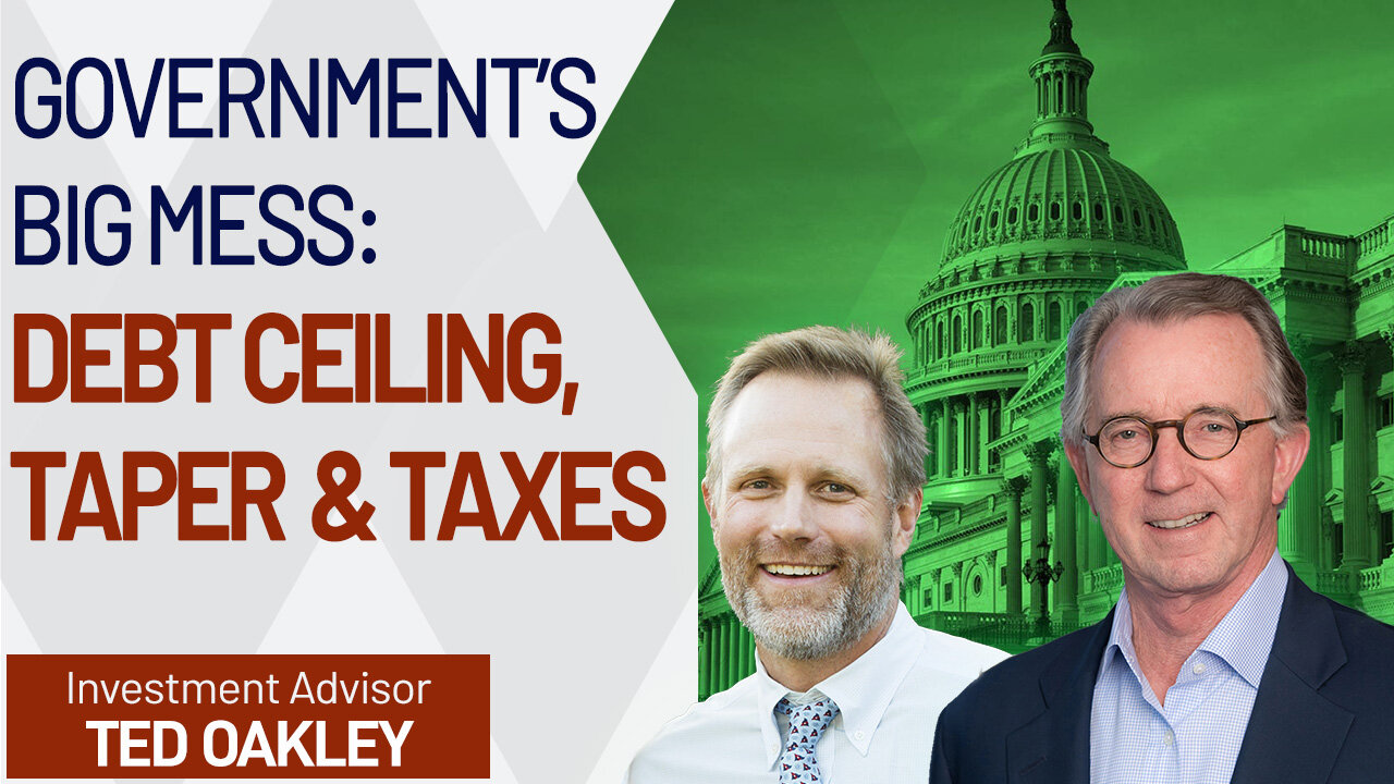 Economy & Markets To Suffer From More Government Bungling | Ted Oakley On Debt Ceiling, Taper, Taxes