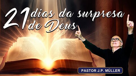 21 dias da surpresa de Deus | 13/12/23