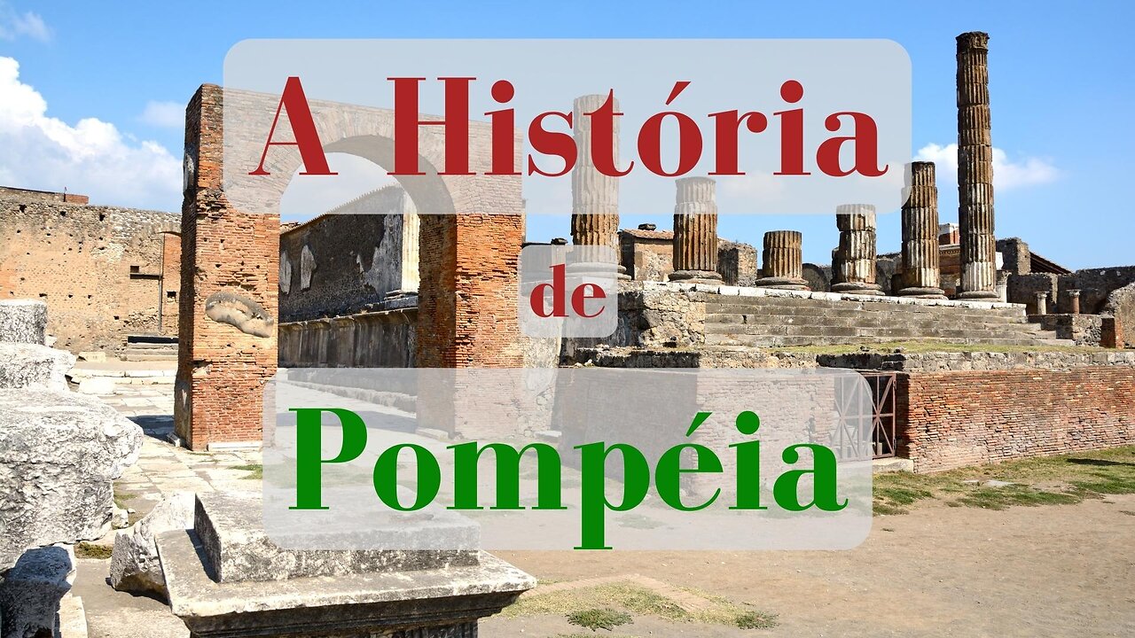 HISTÓRIA COMPLETA DE POMPÉIA - Da criação até a destruição