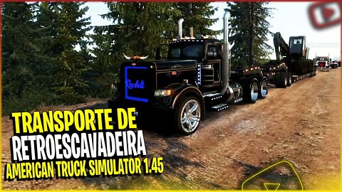 Transporte de Retroescavadeira na Estrada de Terra American Truck Simulator Versão 1.45