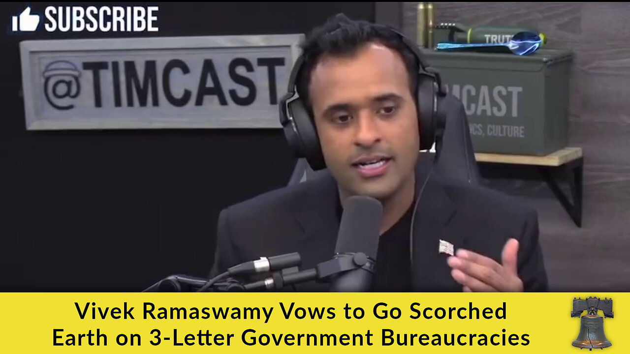 Vivek Ramaswamy Vows to Go Scorched Earth on 3-Letter Government Bureaucracies