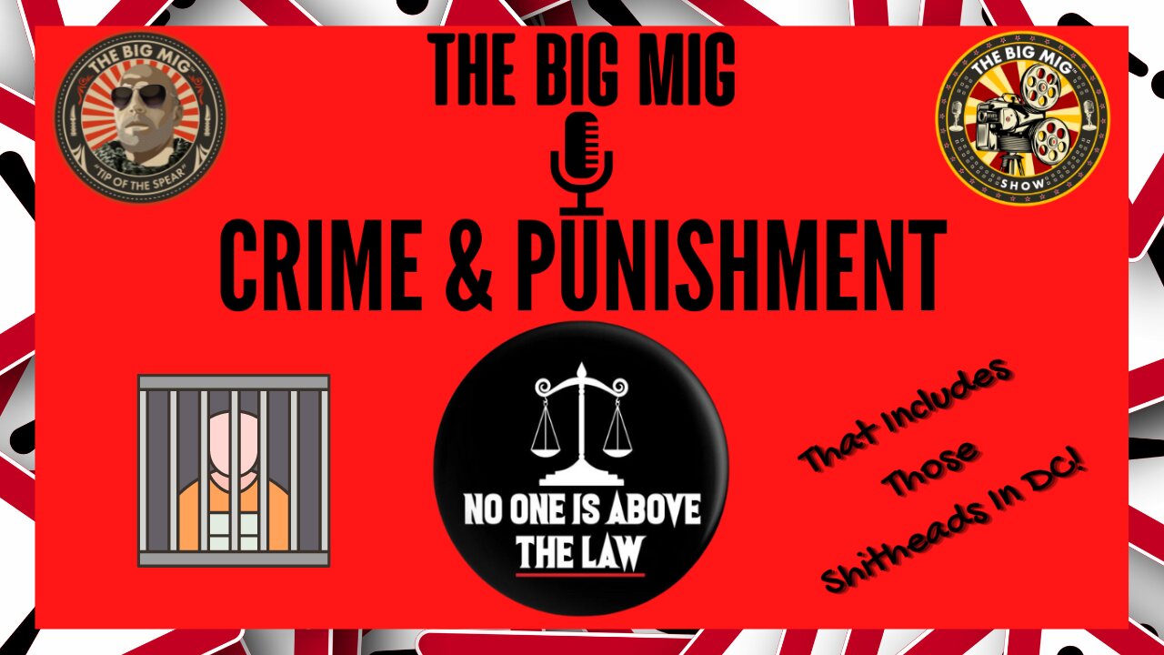 CRIME & PUNISHMENT NO ONE IS ABOVE THE LAW HOSTED BY LANCE MIGLIACCIO & GEORGE BALLOUTINE |EP107