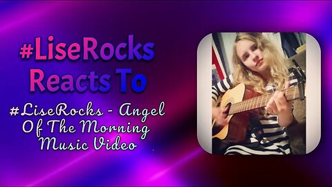 #LiseRocksReacts - #LiseRocks​ - Angel Of The Morning Music Video