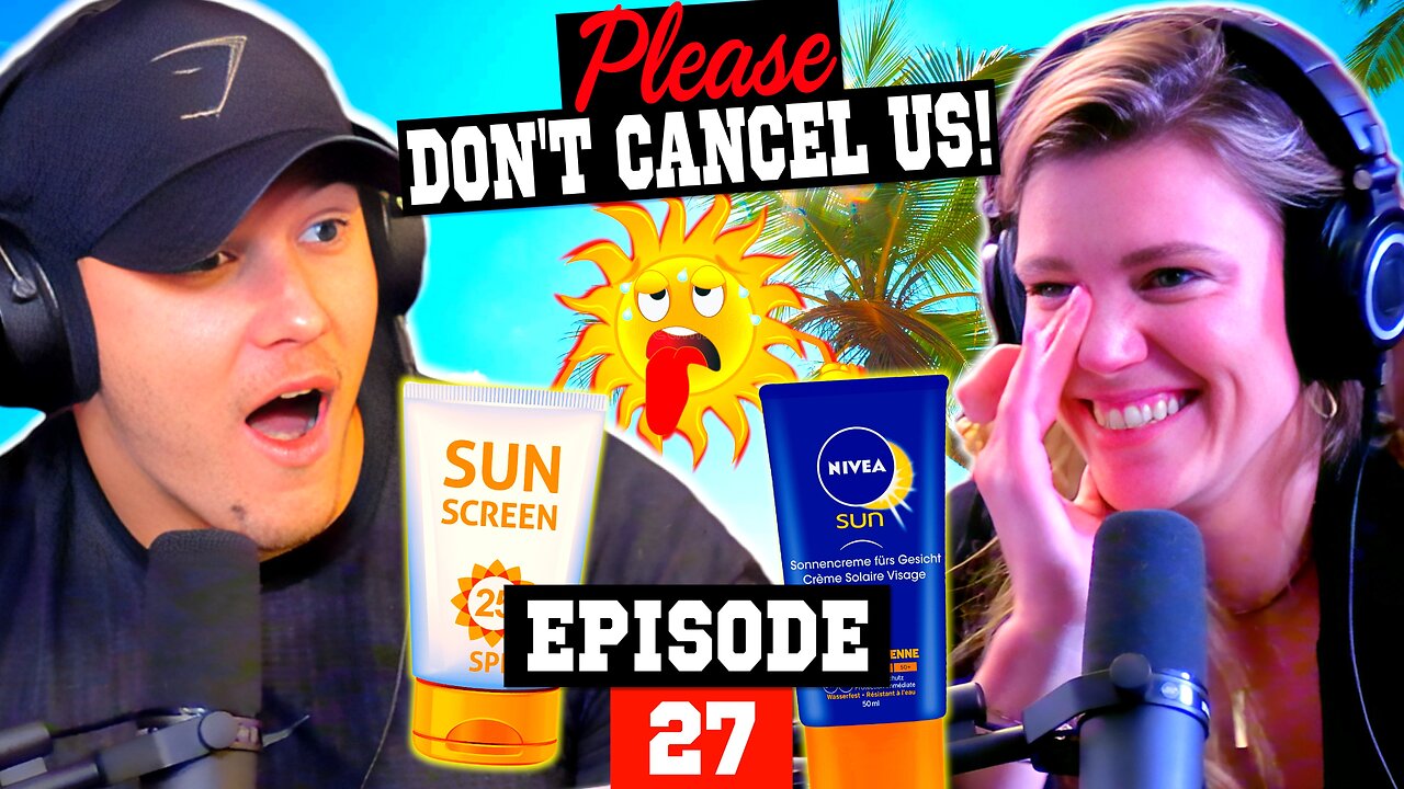 Sunscreen gives you Cancer Now? | Please Don't Cancel Us