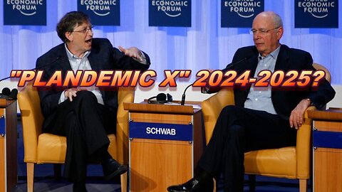 "PLANDEMIC X" FOR 2024-2025?