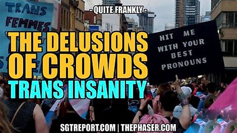 SGT Report Situation Update: "The Delusions"