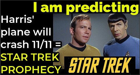 I am predicting: Harris' plane will crash on Nov 11 = STAR TREK PROPHECY