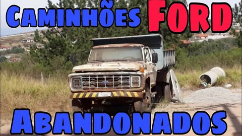 Ep.273 🚚 FORD Caminhões Abandonados Repousando Brasil