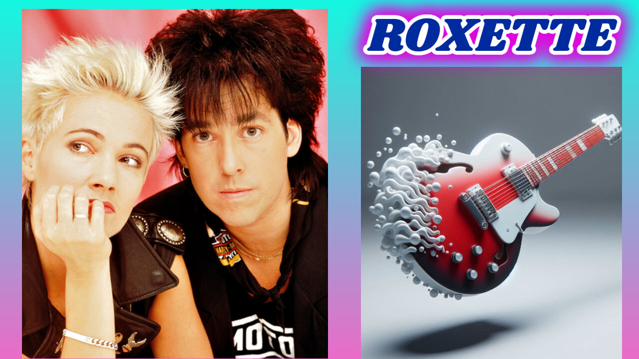 ROXETTE - LISTEN TO YOUR HEART