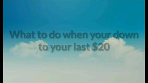 What to do when you only have $20