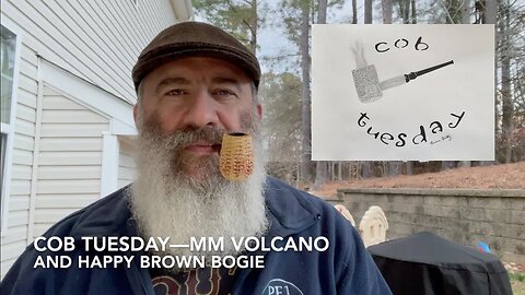 Cob Tuesday—MM Volcano and Happy Brown Bogie