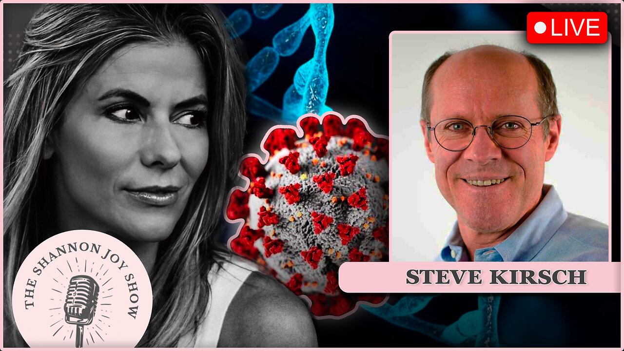 🔥🔥STEVE KIRSH - DNA Contamination In COVID Jabs Is The Smoking Gun & They Must Be Pulled NOW 🔥🔥