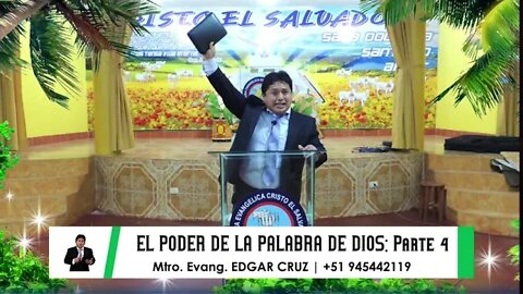 EL PODER DE LA PALABRA DE DIOS: Parte 4 - EVANGELISTA EDGAR CRUZ