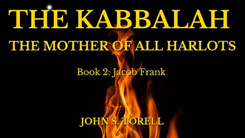 The Kabbalah "The Mother of All Harlots" Book 2: Jacob Frank