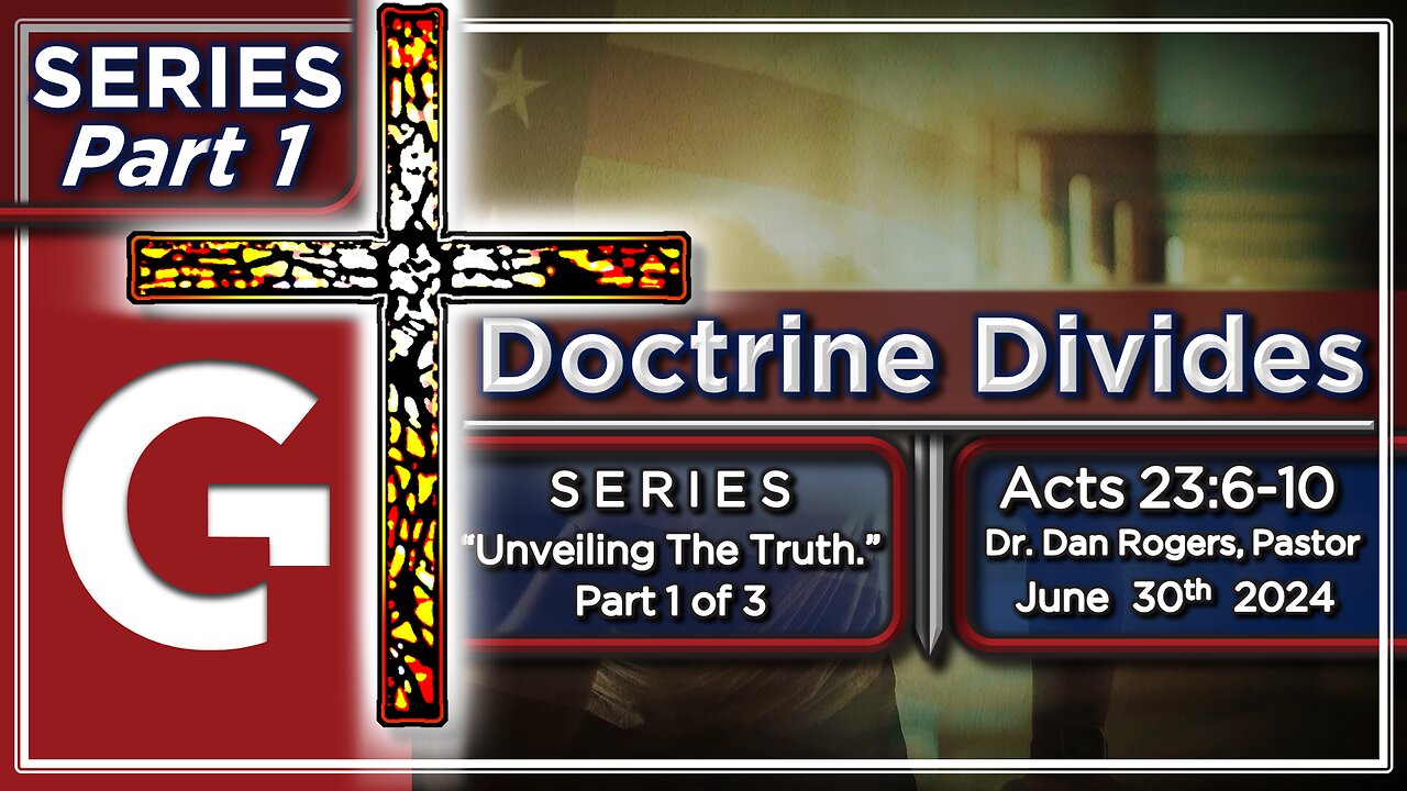 GCC AZ 11AM - 06302024 - SERMON - "Doctrine Divides." ( Acts 23:6-10 )