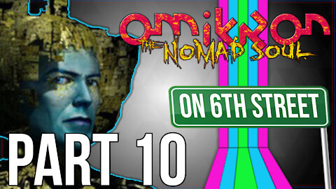 Omikron: The Nomad Soul on 6th Street Part 10