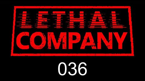 Lethal Company EP036