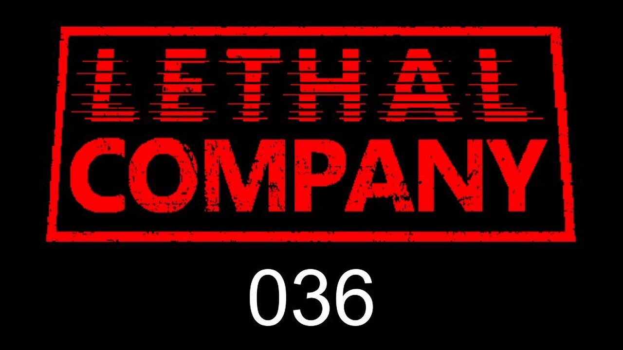 Lethal Company EP036