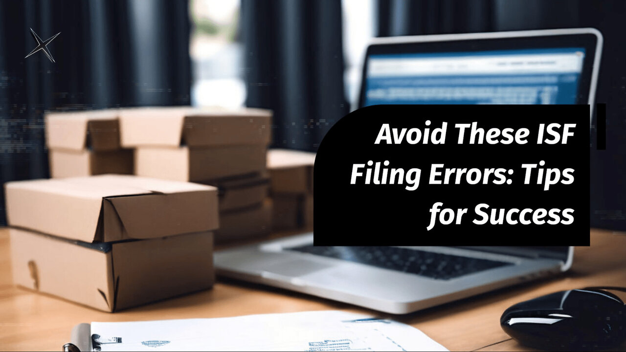Mastering ISF Filing: Strategies for Success and Overcoming Common Mistakes