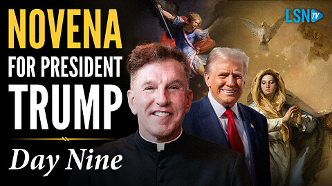 Day 9: Father Altman prays novena for President Trump