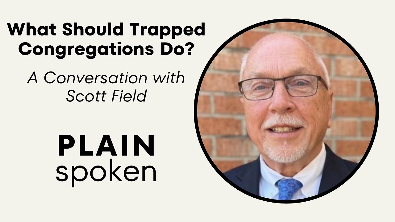 What Should Trapped Congregations Do? - A Conversation with Scott Field of the WCA