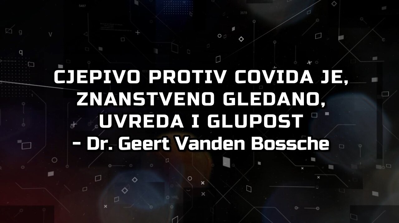 CJEPIVO PROTIV COVIDA JE, ZNANSTVENO GLEDANO, UVREDA I GLUPOST - dr. Geert Vanden Bossche