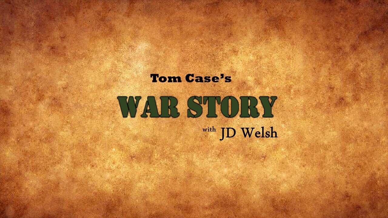 War Story - Tom Case