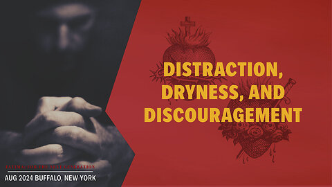 The Three D's: Distraction, Dryness, and Discouragement