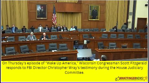 On Thursday's episode of "Wake Up America," Wisconsin Congressman Scott Fitzgerald responds