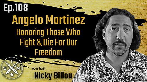 SMP EP108: Angelo Martinez - Honoring Those Who Fight & Die For Our Freedom