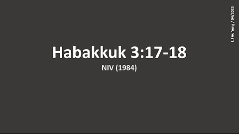 Habakkuk 3:17-18 (NIV, 1984)