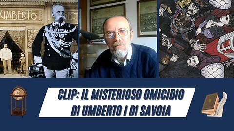 CLIP: IL MISTERIOSO OMICIDIO DI UMBERTO I DI SAVOIA