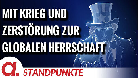 Mit Krieg und Zerstörung zur globalen Herrschaft | Von Wolfgang Effenberger