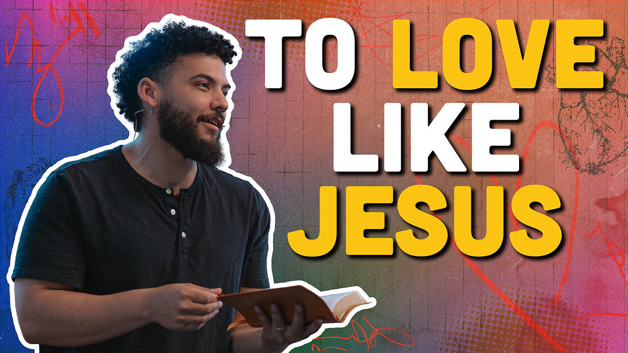 To Love Like Jesus | Pastor Micah Stephens