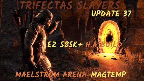 TRIFECTAS SLAYERS-UPDATE 37-EZ 585k+MAELSTROM ARENA H.A BUILD-MAG-TEMP