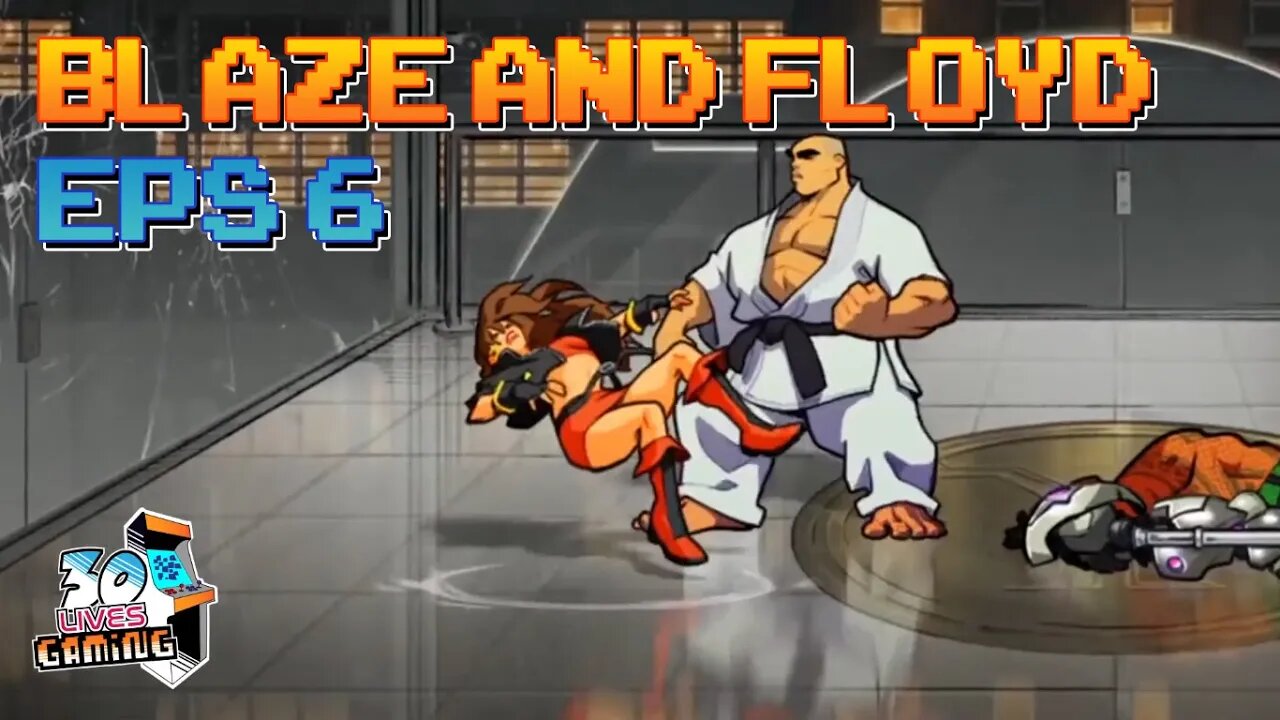 Streets of Rage 4 - BLAZE AND FLOYD - Eps 6 - 30livesgaming