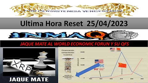 26 4 2023 JAQUE MATE AL WORLD ECONOMIC FORUN Y SU QFS