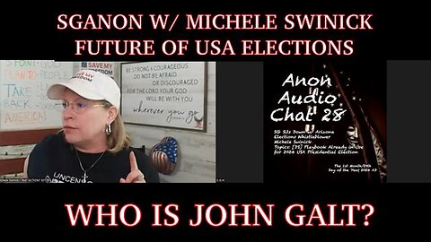 SGANON SITS DOWN W/ MICHELE SWINICK TO DISCUSS THE FUTURE OF USA ELECTIONS. TY JGANON