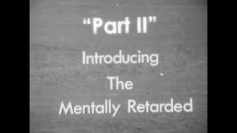 PART II" The Mentally Retarded