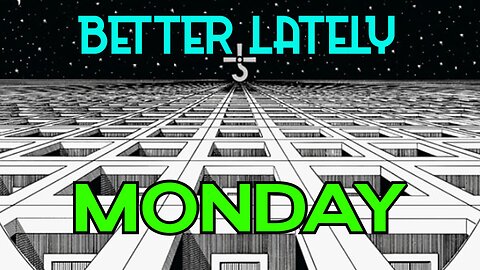 Better Lately - Monday