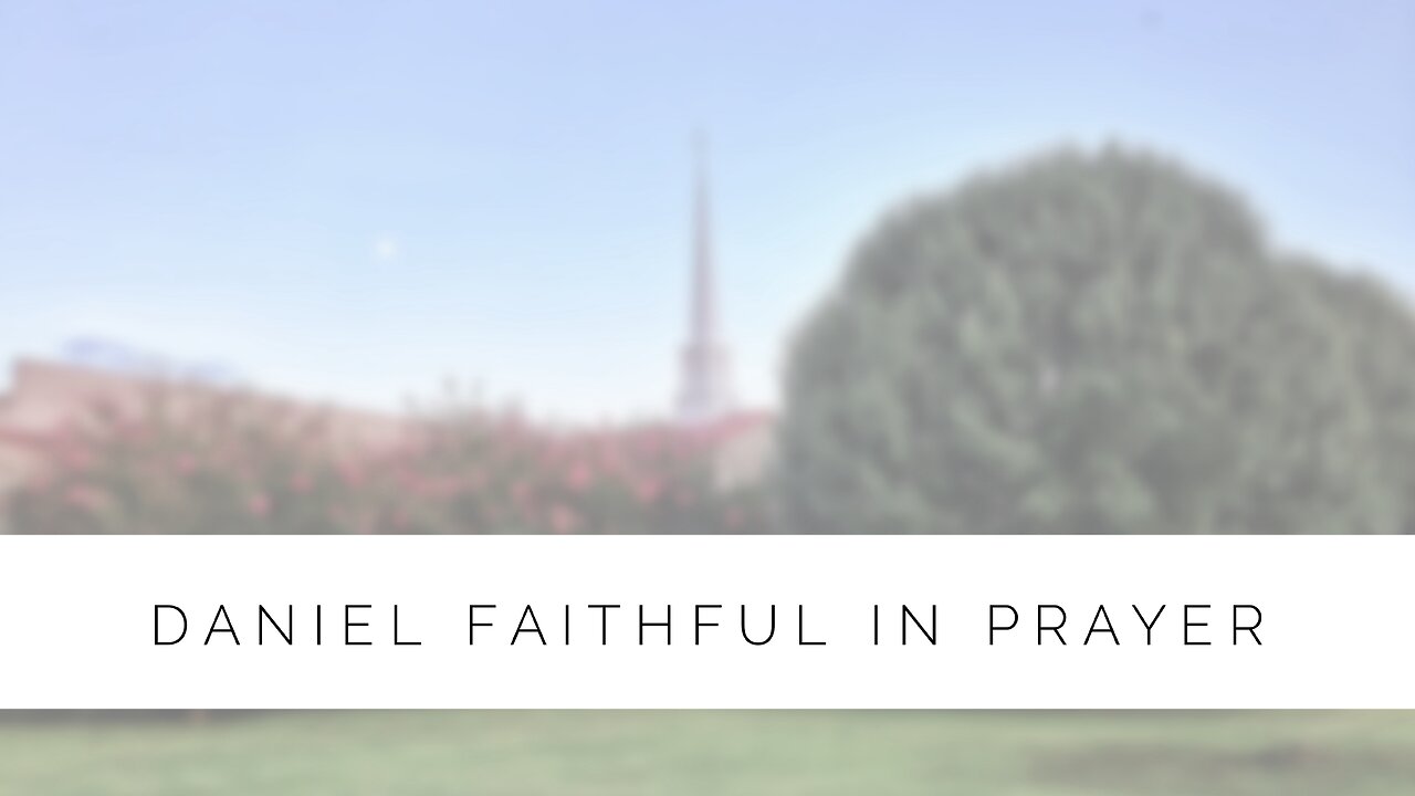 3.13.24 Midweek Lesson - Daniel Faithful In Prayer