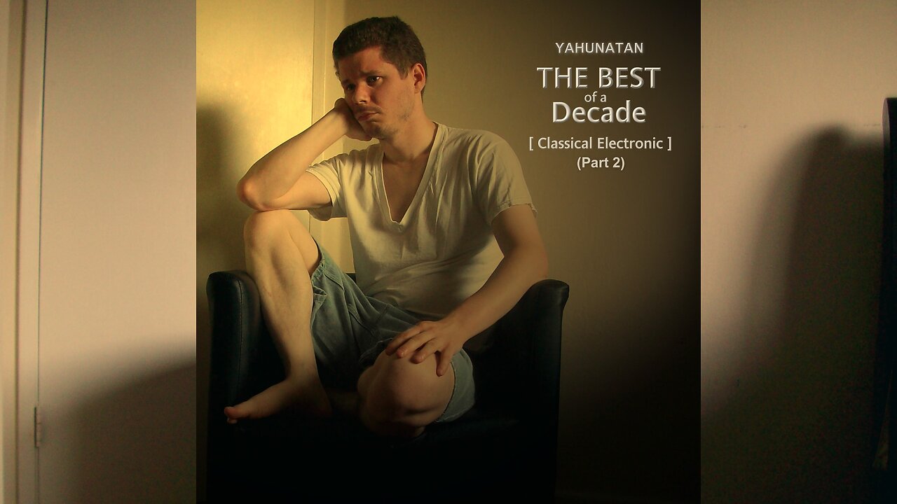 The Best Of A Decade [Classical Electronic] Part 2 (2003-2013) — Full Album (Classical Electronic)