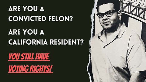 VOTING INFORMATION FOR CALIFORNIA FELONS