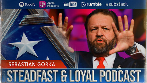 Steadfast & Loyal | Sebastian Gorka