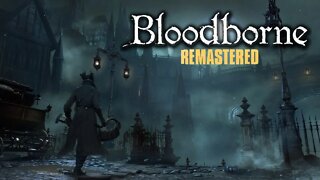 REMASTER DE BLOODBORNE A CAMINHO