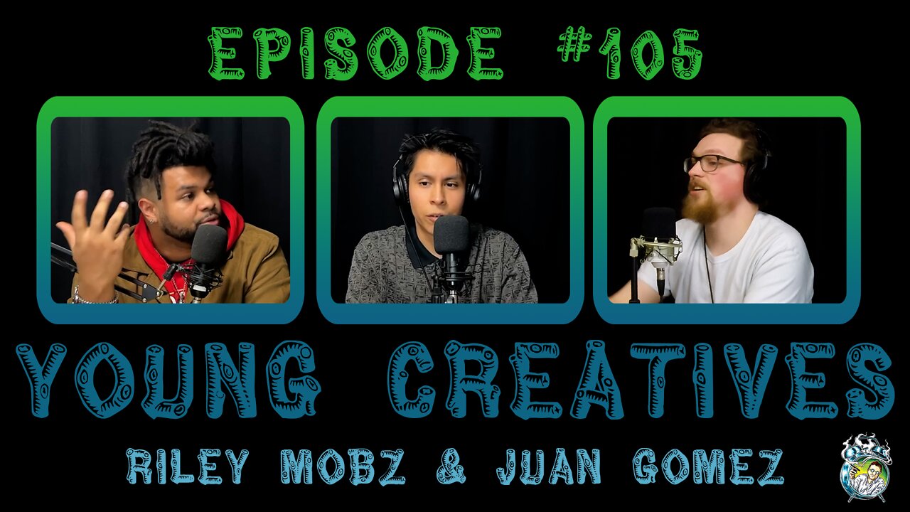 Episode #105: Young Creatives | Riley Mobz & Juan Gomez