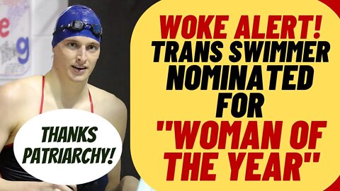 Another Win For The Patriarchy, Trans Swimmer Gets Woman Of The Year Nod