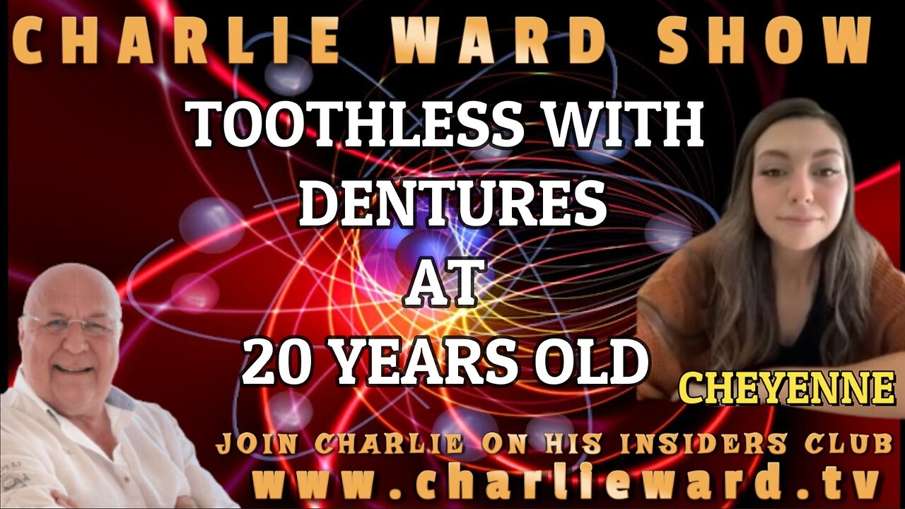 TOOTHLESS WITH DENTURES AT 20 YEARS OLD WITH CHEYENNE & CHARLIE WARD