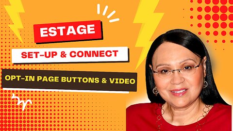 Estage - How To Set Up And Connect Your Opt In Page Buttons And Video